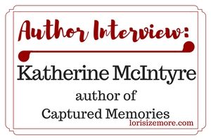 Author Interview: Katherine McIntyre, Author of Captured Memories
